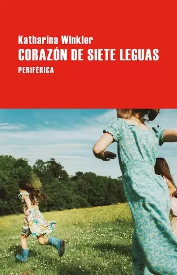 Corazón de siete leguas | Katharina Winkler
