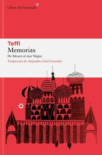 MEMORIAS. DE MOSCÚ AL MAR NEGRO