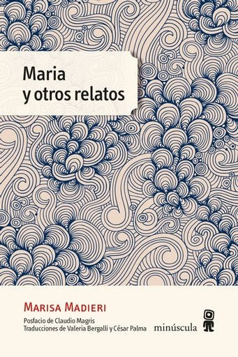 Maria y otros relatos | Marisa Madieric