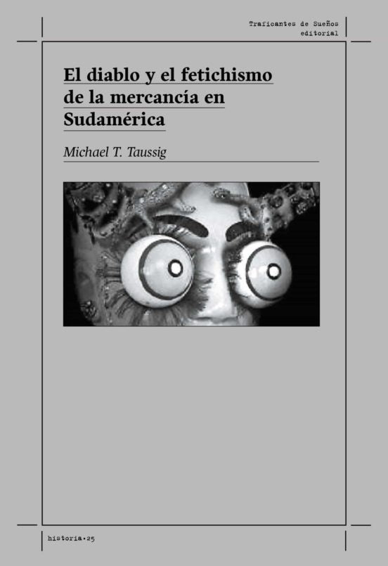 El diablo y el fetichismo de la mercancía en sudamércia | Michael Tassig