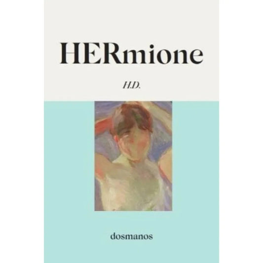 HERmione | Hilda Doolittle