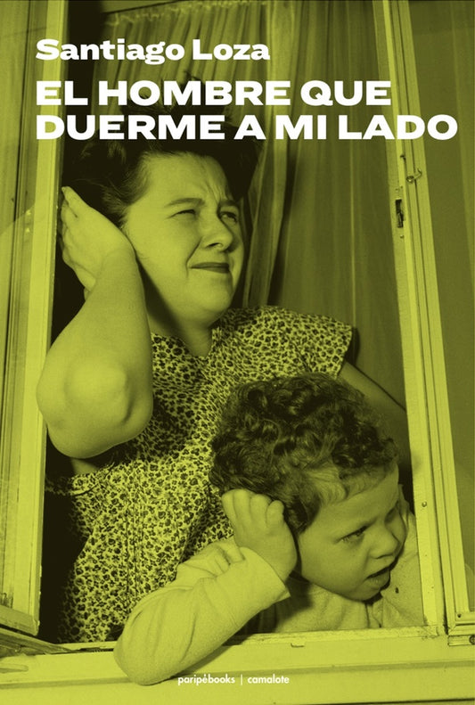EL HOMBRE QUE DUERME A MI LADO | Santiago Loza