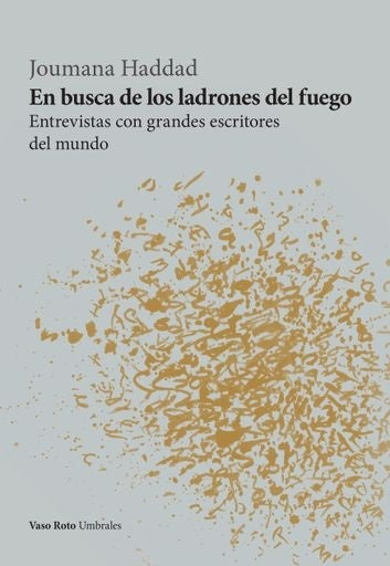 En busca de los ladrones del fuego | JOUMANA HADDAD