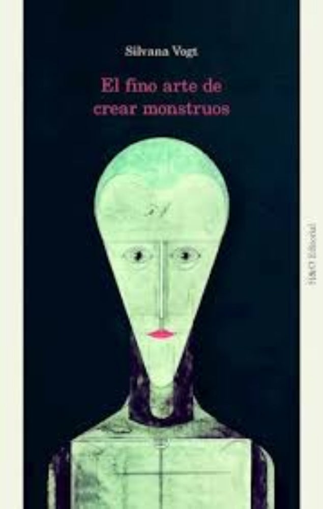 El fino arte de crear monstruos | Silvana Vogt