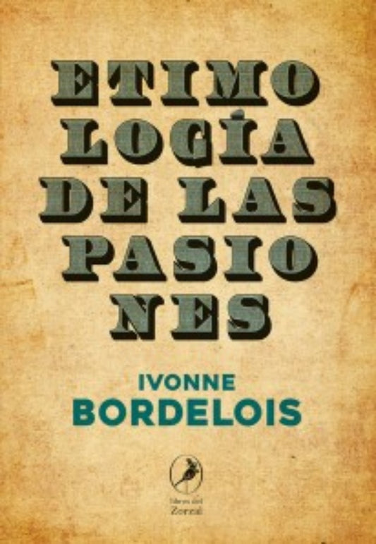 Etimología de las pasiones | Ivonne Bordelois