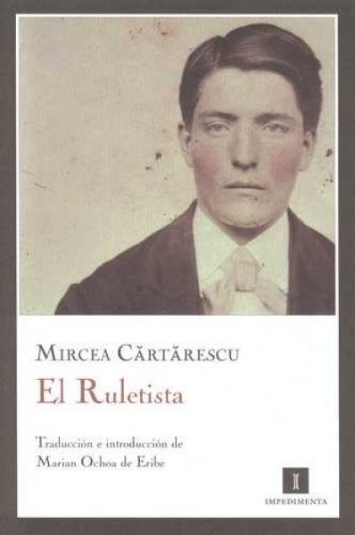 EL RULETISTA | Mircea Cartarescu