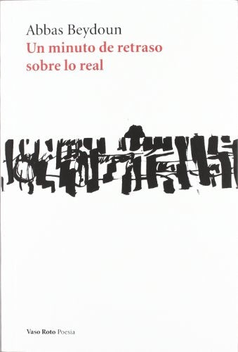 UN MINUTO DE RETRASO SOBRE LO REAL | BEYDOUN ABBAS
