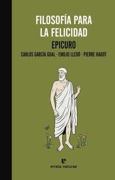 Filosofía para la felicidad | Carlos Epicuro; García Gual