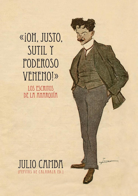 Oh, justo, sutil y pderoso veneno | Julio Camba