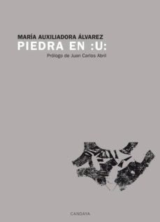 PIEDRA EN U | MARÍA AUXILIADORA ÁLVAREZ