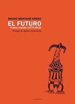 futuro. Poesía reunida (19792016), El | Bruno Montané Krebs