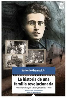 Historia de una familia revolucionaria, La | Antonio Gramsci Jr.