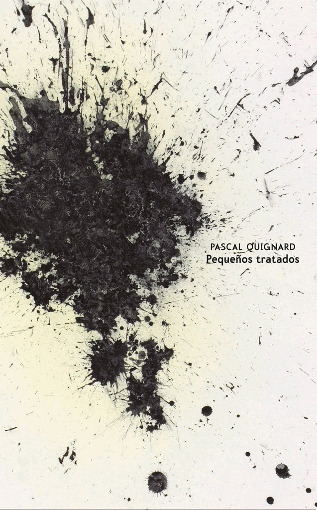 PEQUEÑOS TRATADOS | PASCAL QUIGNARD