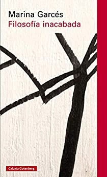 FILOSOFIA INACABADA | GARCES MARINA