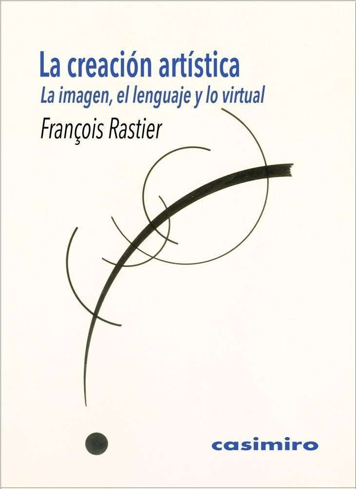 La creación artística | Fracois Rastier