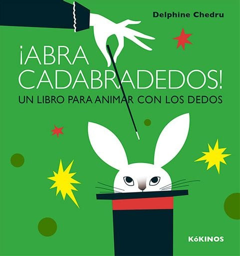 ¡ABRACADABRADEDOS! UN LIBRO PARA ANIMAR CON LOS DEDOS | Delphine Chedru