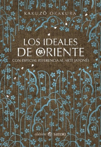 IDEALES DE ORIENTE, LOS. CON ESPECIAL REFERENCIA AL ARTE JAP | Kakuzo Okakura