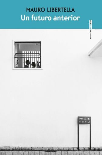 futuro anterior, Un | Mauro Libertella