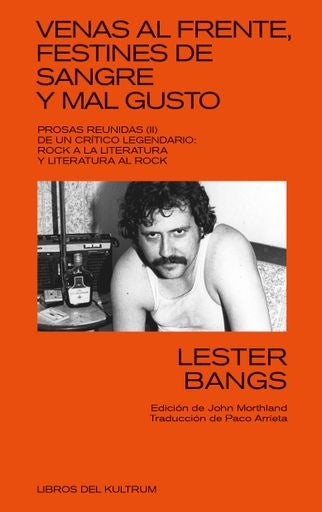 VENAS AL FRENTE, FESTINES DE SANGRE Y MAL GUSTO EXQUISITO | Lester Bangs