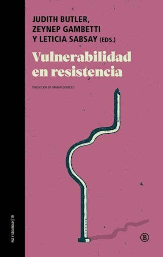 Vulnerabilidad en resistencia | Judith / Gambetti Zeynep / Sabsay Leticia (Eds.)