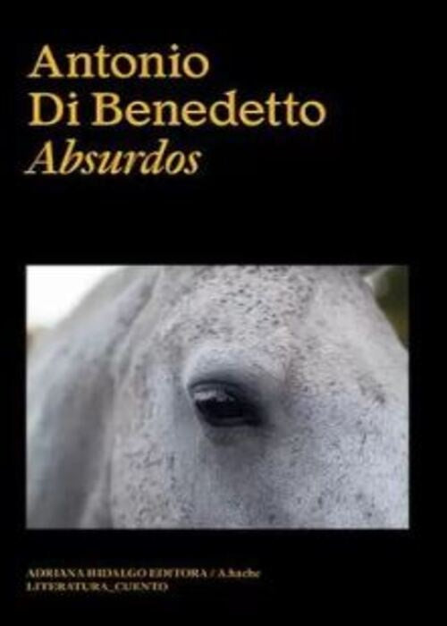 Absurdos | Antonio Di Benedetto