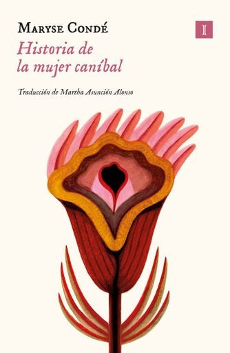 Historia de la mujer caníbal | Maryse Condé