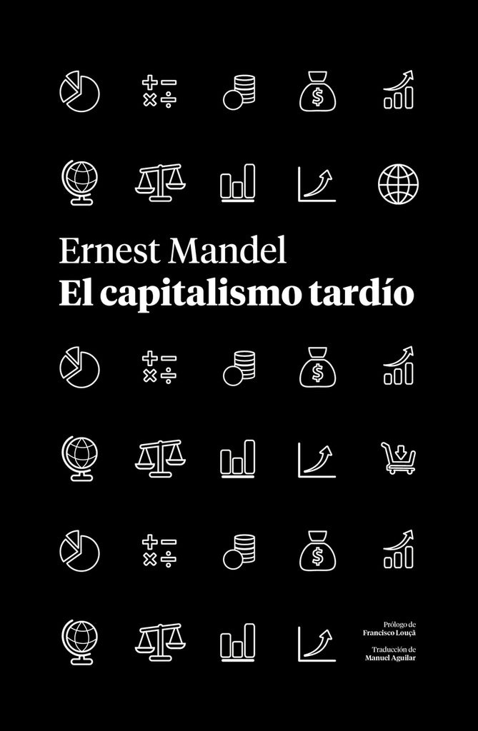 Capitalismo Tardío, El | Ernest Mandel