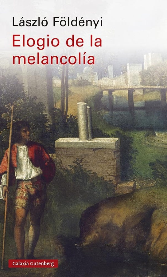 ELOGIO DE LA MELANCOLIA | FOLDENYI LASZLO