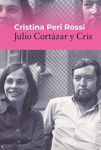 JULIO CORTAZAR Y CRIS (NE) | Cristina Peri Rossi