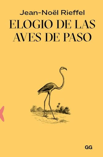 ELOGIO DE LAS AVES DE PASO | JEAN NOËL RIEFFEL