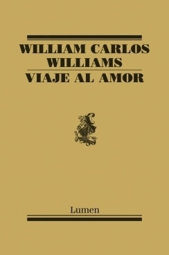 VIAJE AL AMOR | WILLIAM CARLOS WILLIAMS