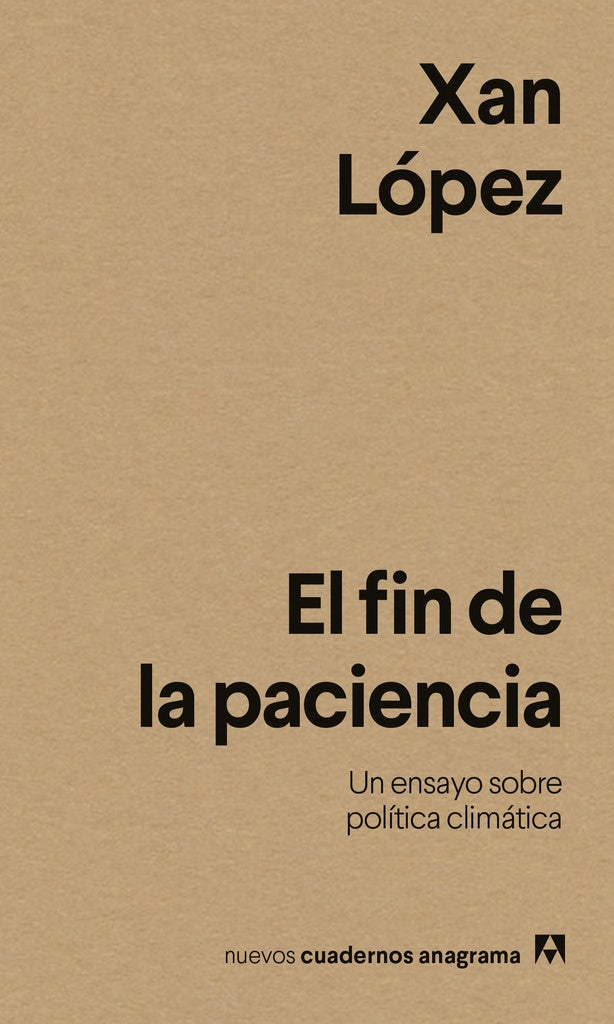 Fin de la paciencia, El. Un ensayo sobre política climática | Xan López