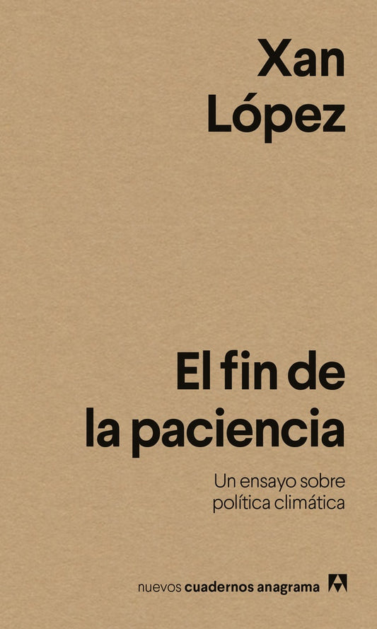 Fin de la paciencia, El. Un ensayo sobre política climática | Xan López