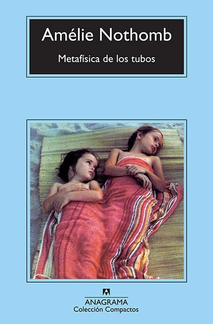 METAFÍSICA DE LOS TUBOS | AMELIE NOTHOMB
