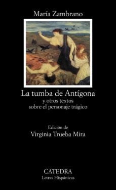 La tumba de Antígona | ZAMBRANO MARIA