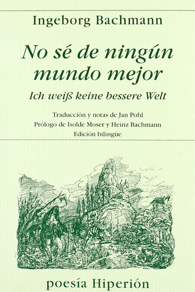 No sé de ningún mundo mejor | Ingeborg Bachmann