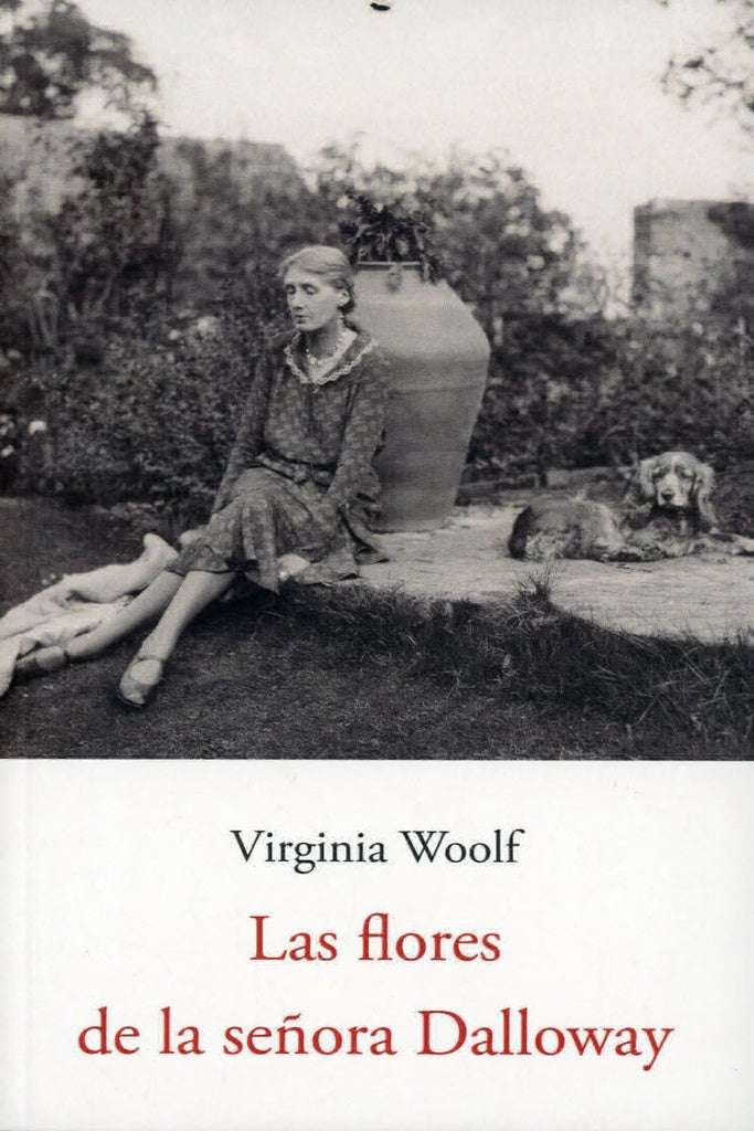 FLORES DE LA SEÑORA DALLOWAY, LAS | VIRGINIA WOOLF