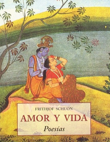 AMOR VIDA Y POESIAS | FRITHJOF SCHUON