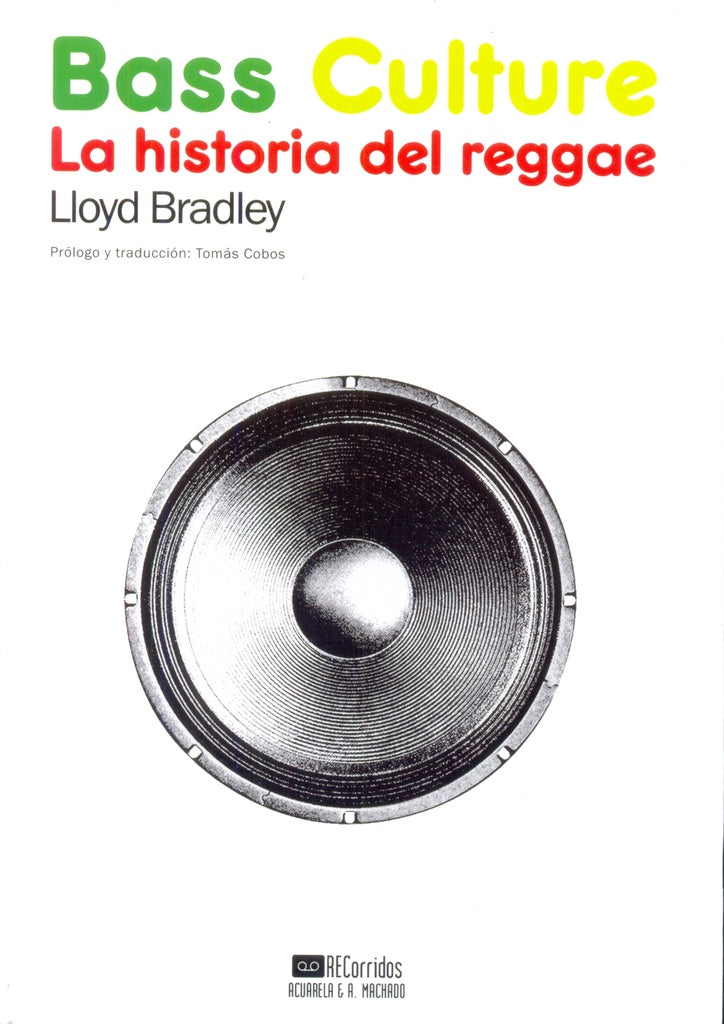 Bass Culture: La historia del reggae | LLOYD BRADLEY