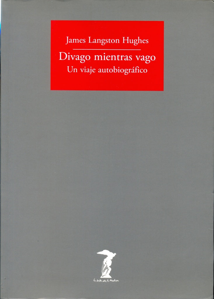 Divago mientras vago. Un viaje autobiográfico | James Langston Hughes