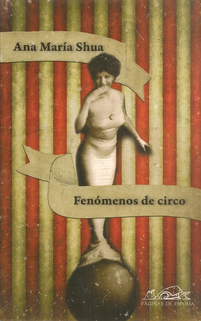 FENÓMENOS DE CIRCO | Ana María Shua