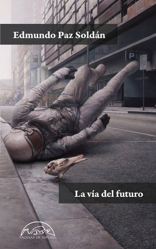 VIA DEL FUTURO,LA | EDMUNDO PAZ SOLDAN