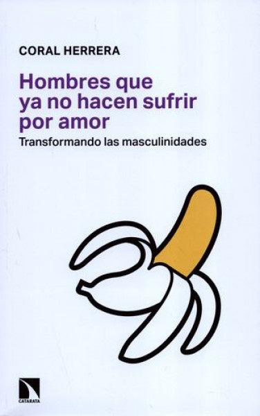 Hombres que ya no hacen sufrir por amor | Coral Herrera
