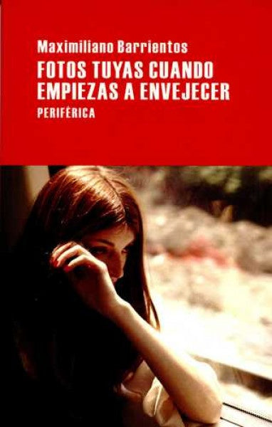 Fotos tuyas cuando empiezas a envejecer | Maximiliano Barrientos