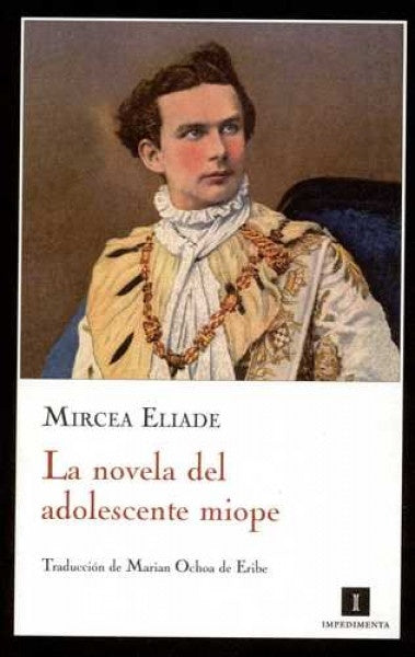 Novela del adolescente miope, La | Mircea Eliade