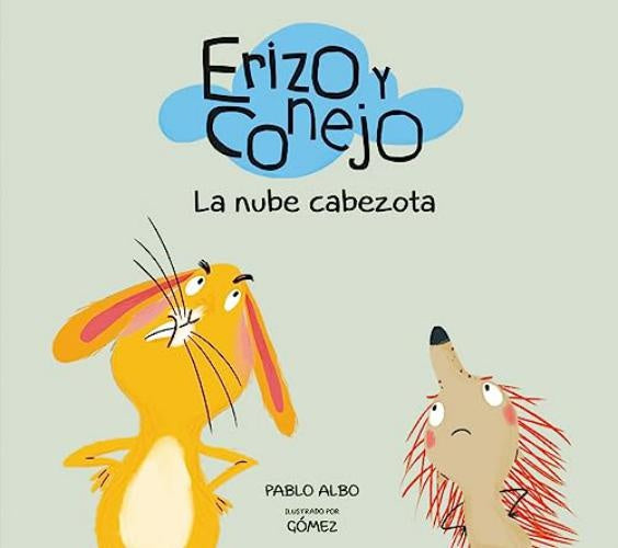 Erizo y conejo. La nube cabezota | Pablo/Gómez Albo