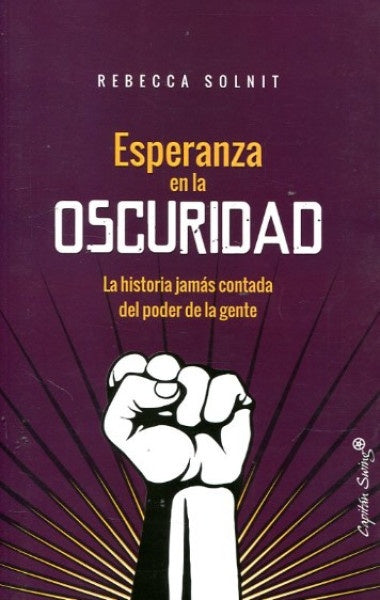 Esperanza en la oscuridad: La historia jamás conta | Rebecca Solnit