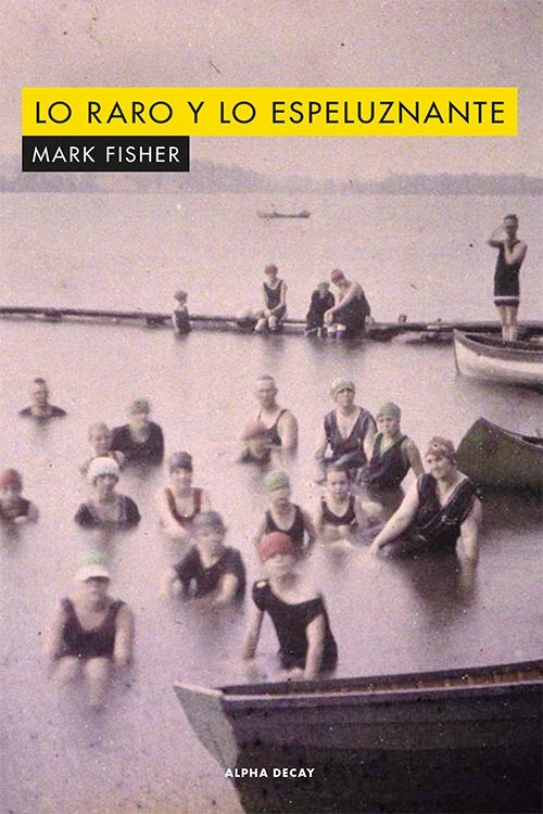 LO RARO Y LO ESPELUZNANTE | MARK FISHER