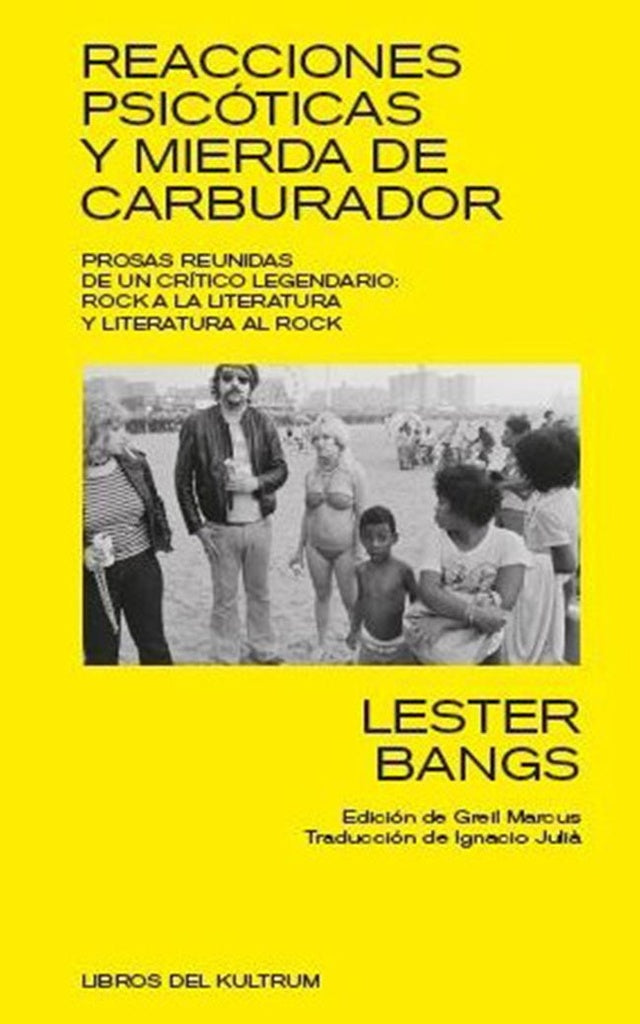 REACCIONES PSICÓTICAS Y MIERDA DE CARBURADOR. | Lester Bangs