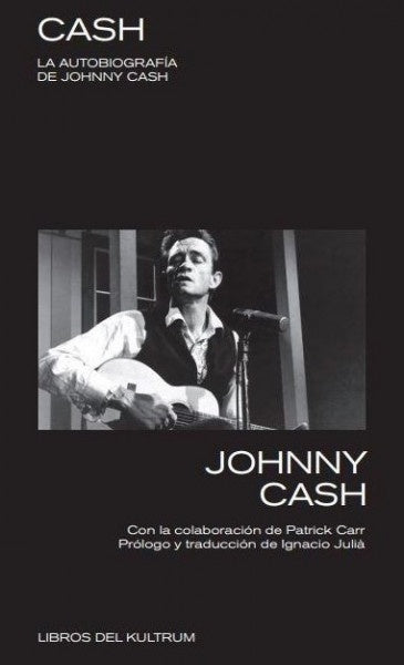 CASH. LA AUTOBIOGRAFÍA DE JOHNNY CASH | Johnny Cash